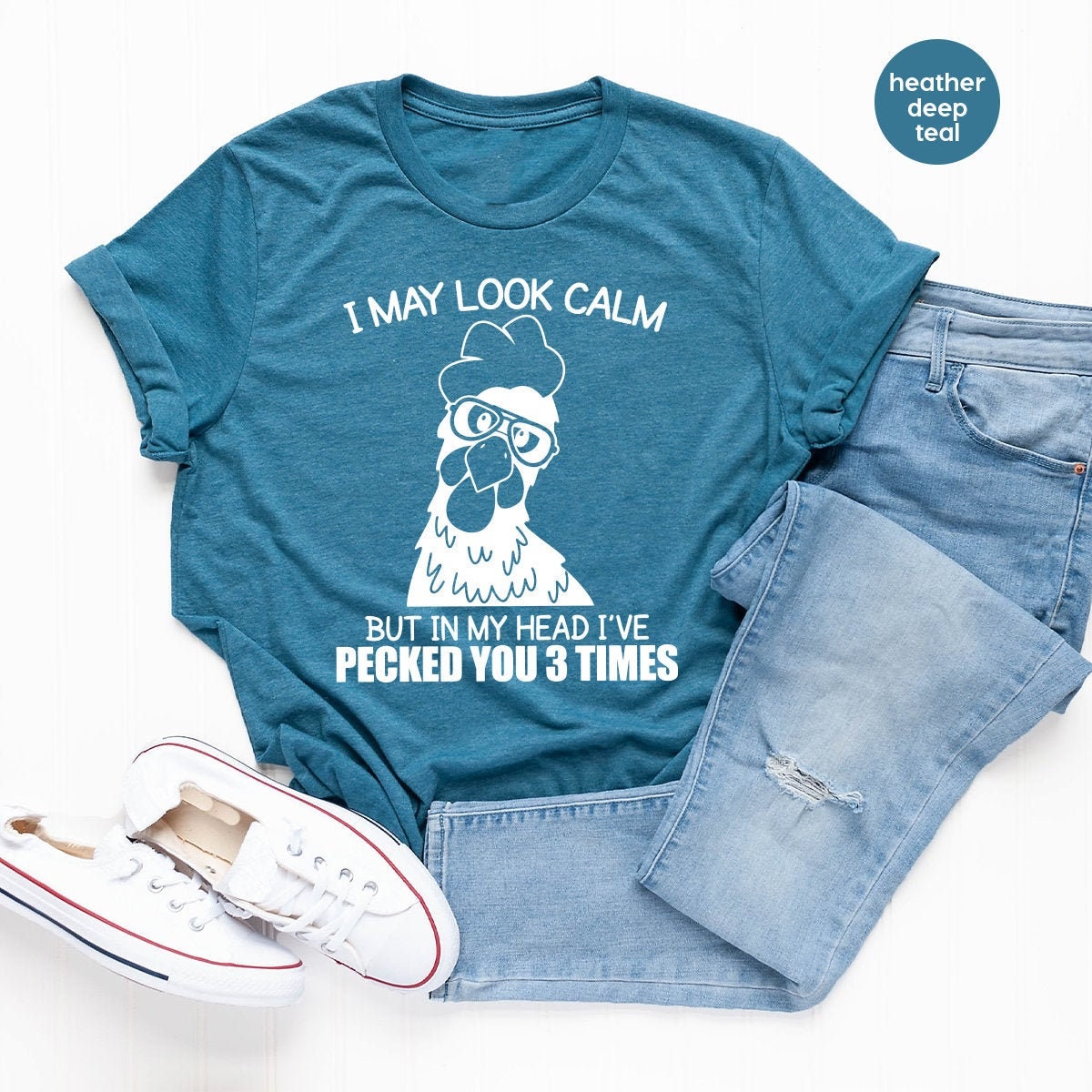 Funny Quote T Shirt, Rooster Humor Shirt, Sarcastic Shirt, I May Look Calm But In My Head I've Pecked You 3 Times Shirt, Funny Chicken Shirt - Fastdeliverytees.com