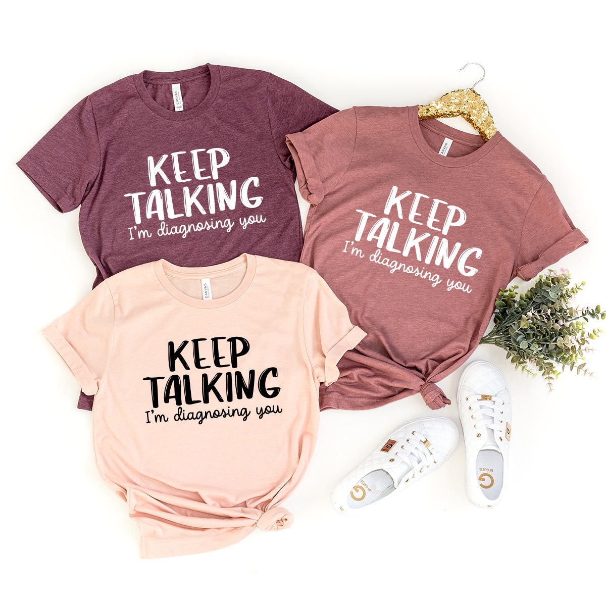 Keep Talking I'm Diagnosing You T-Shirt, Funny T Shirts, Sarcastic Talk Tee, Therapist TShirt, Psychiatrist Gift, Psychologist Shirt - Fastdeliverytees.com