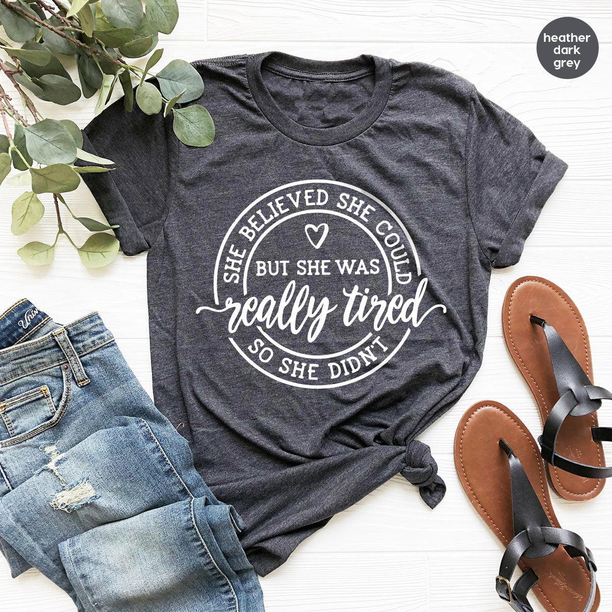 Funny Lazy Days Shirt, She Believed She Could But She Was Really Tired So She Didn't Shirt, Tired Mom Shirt, Moms Life  Shirt, New Mom Shirt - Fastdeliverytees.com