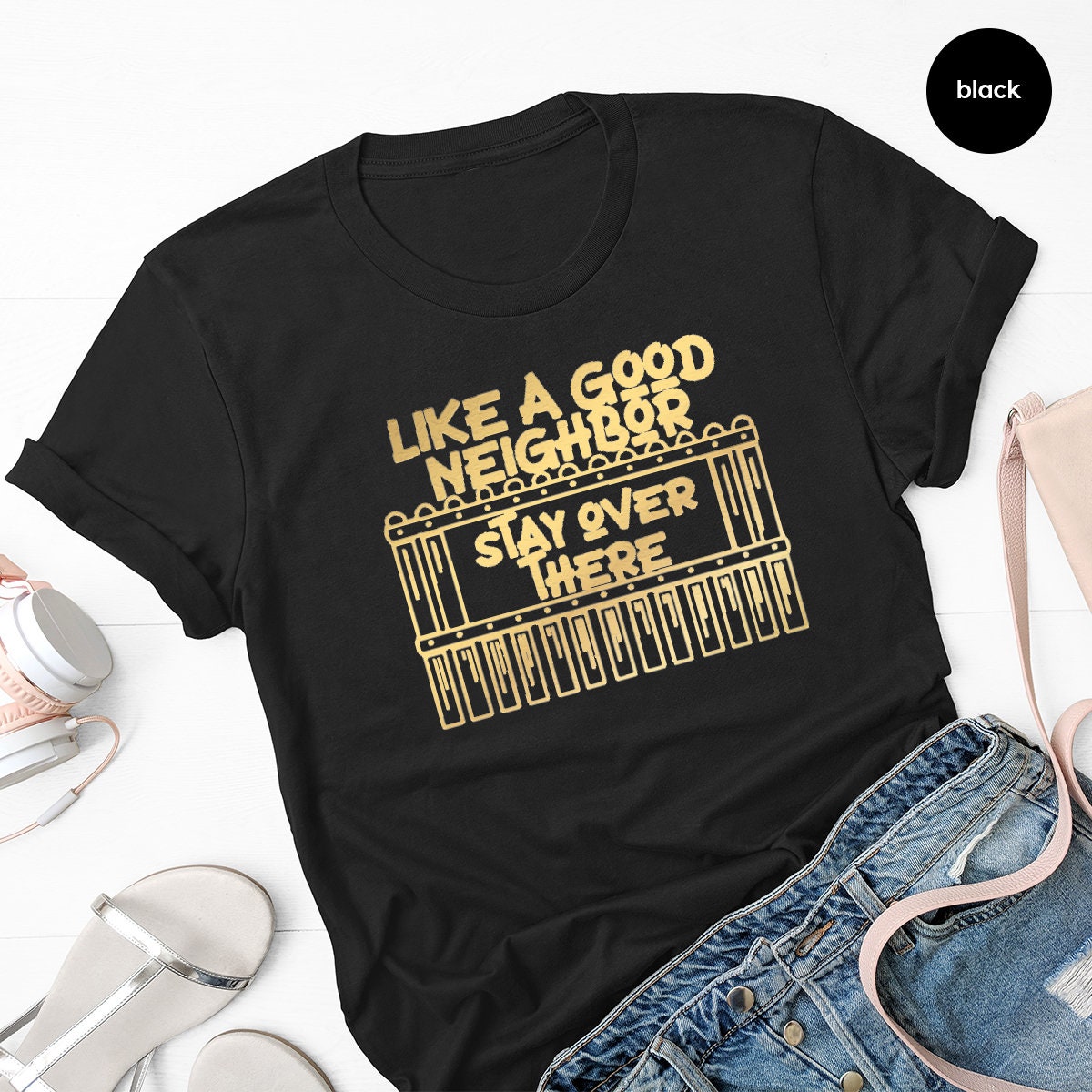 Funny Unsocials  T Shirt, Like A Good Neighbor Stay Over There Shirt, Stay Home T Shirt, Quarantine  T Shirt, Introvert T Shirt - Fastdeliverytees.com