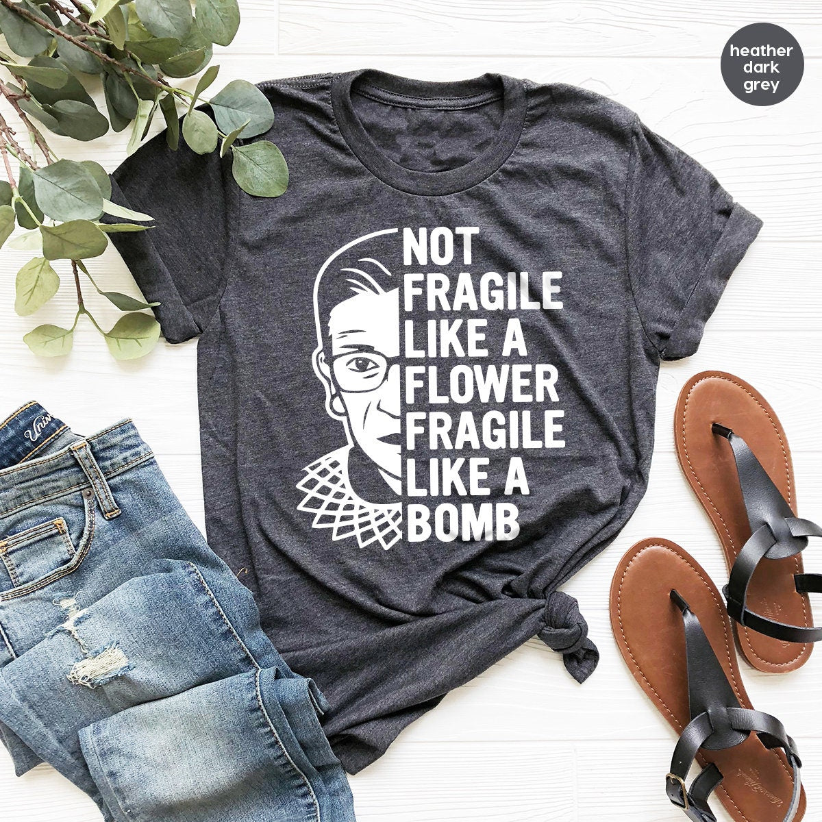 Women Activist Shirt, RGB T Shirt, Feminist Shirt, Not Fragile Like A Flower Like A Bomb Shirt, Civil Rights Shirt, Girls Power Gift - Fastdeliverytees.com