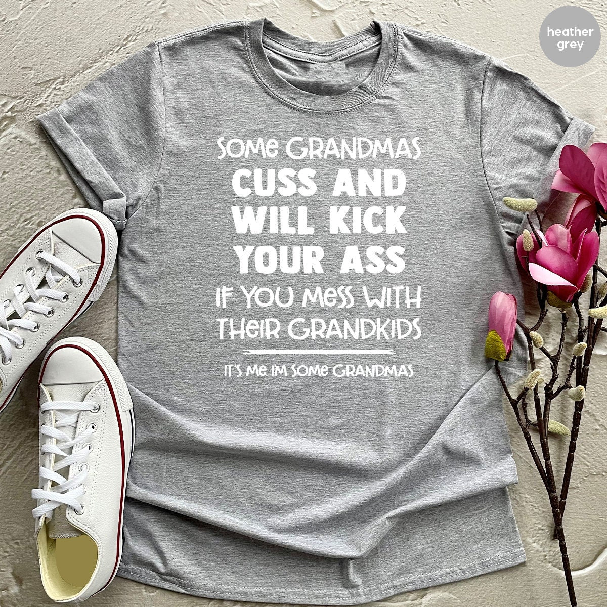 Funny Nana Shirt, Best Grandma Shirt, Some Grandmas Cuss And Will Kick Your Ass, Grandkids Shirt, Gift For Grandma, Mothers Day Mimi Shirt - Fastdeliverytees.com