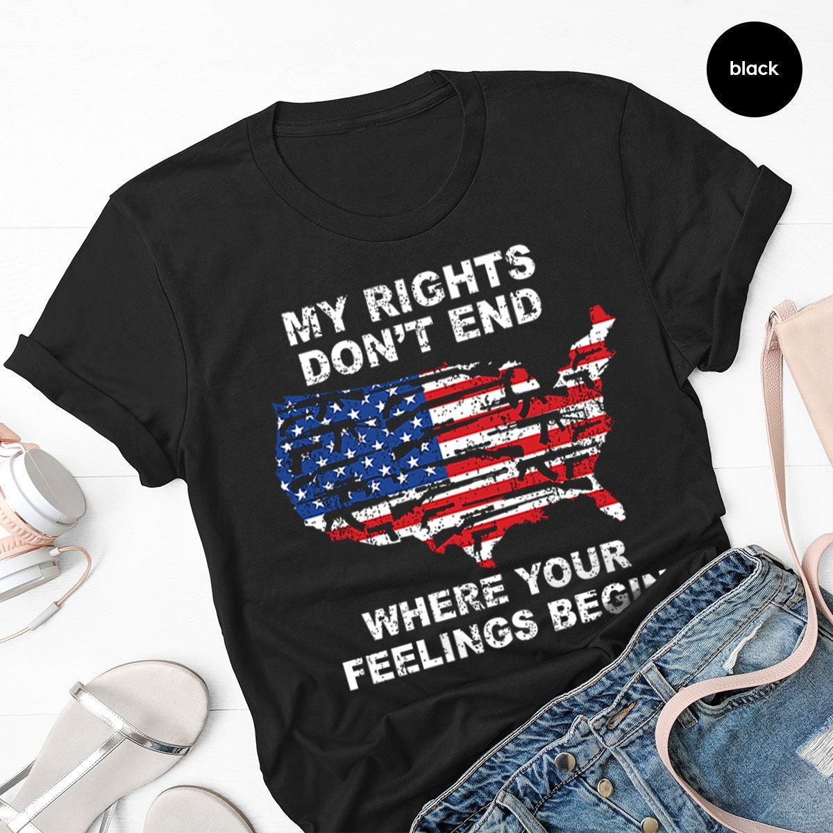 Shirt With Sayings,My Rights Don't End Where Your Feelings Begin Shirt,Gun Owner Shirt,Patriotic T Shirt,Veteran Shirt,Political T Shirt - Fastdeliverytees.com