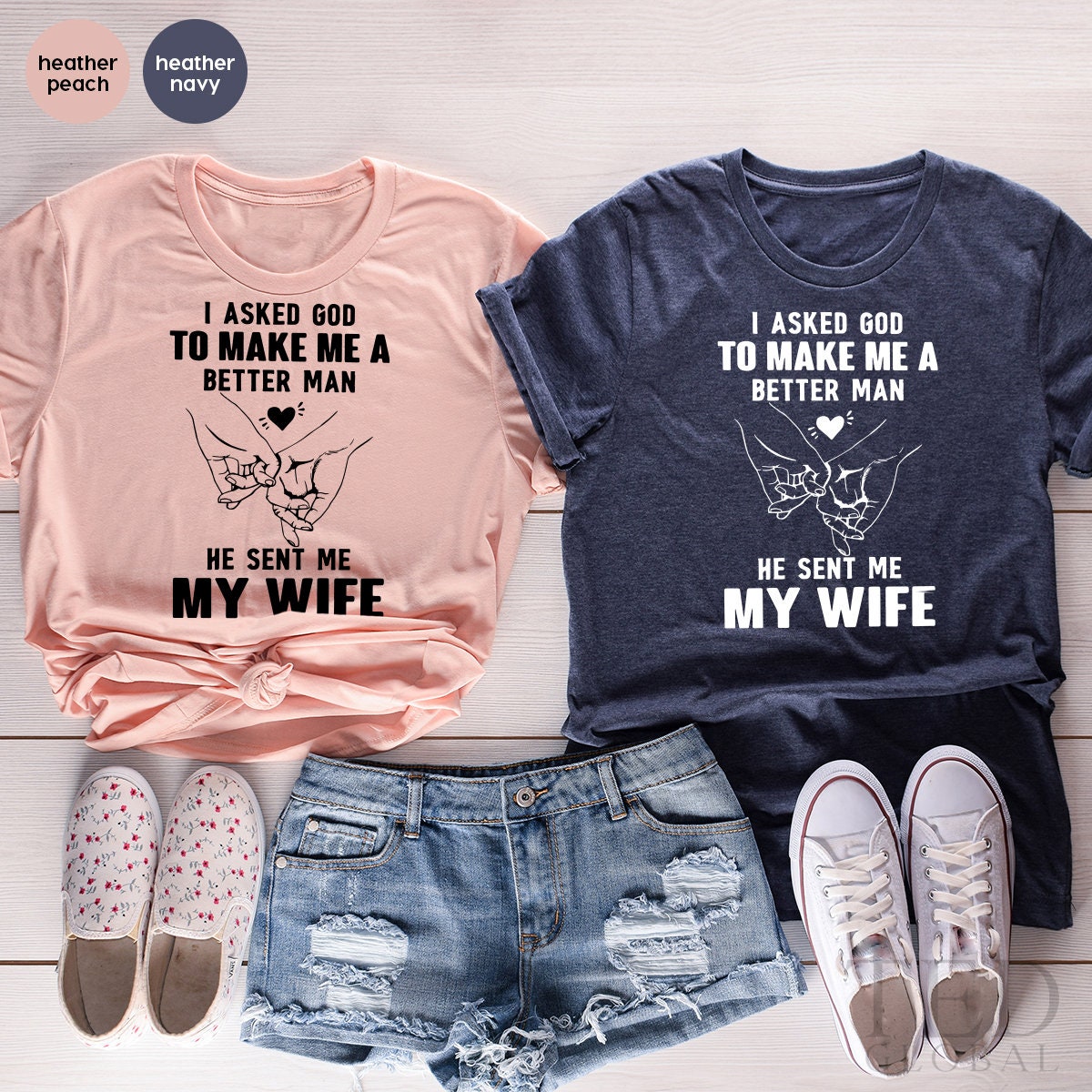Wife T Shirt, Wife Birthday Shirt, Blessed Husband TShirt, Valentines Shirt, I Asked God To Make Me A Better Man Shirt, Fathers Day Tee - Fastdeliverytees.com