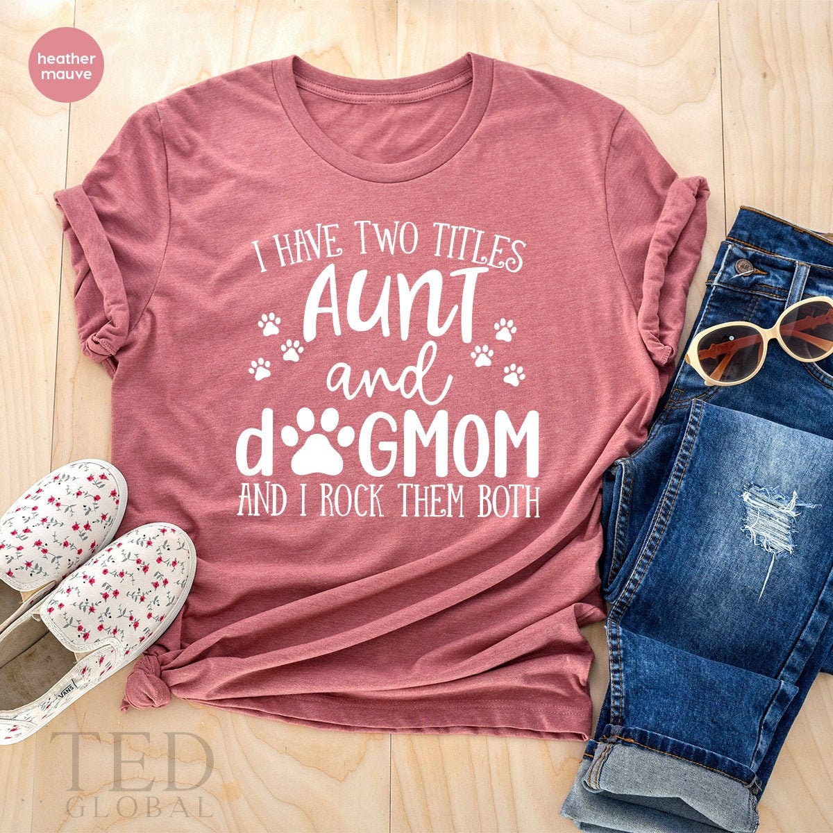 Funny Auntie Shirt, Dog Lover Shirt, I Have A Two Titles Aunt And Dog Mom Shirt, Cute Dog Aunt Shirt, Mothers Day Shirt, Fur Mama Tee - Fastdeliverytees.com