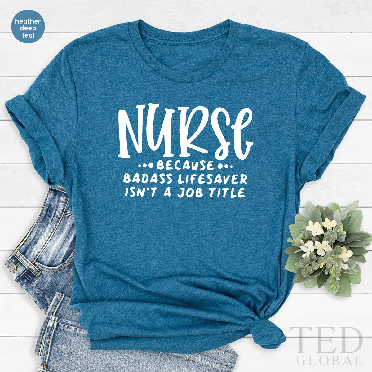 Badass Nurse TShirt, Nursing Shirt, Funny Nurse Shirt, Nursery Gifts, Gift For Nurse Mom, Badass Lifesaver Tee, Nurses Gift, Mom TShirt - Fastdeliverytees.com