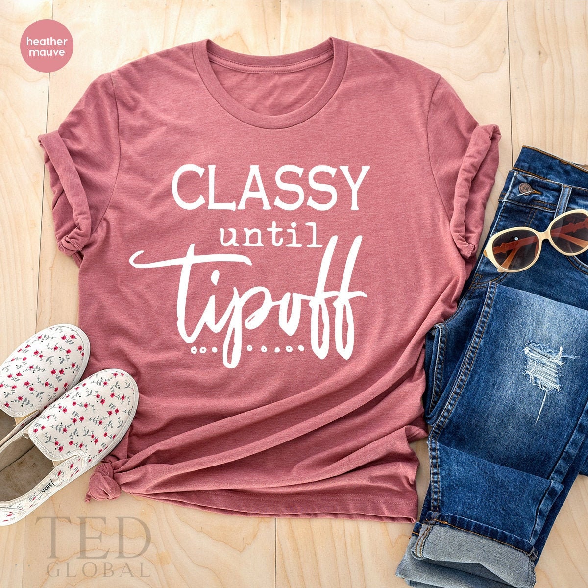 Basketball Mom TShirt, Basketball Mama Gifts, Funny Mommy T Shirt, Sports Mother T-Shirt, Classy Until Tipoff Shirts, Humorous Mom Shirt - Fastdeliverytees.com