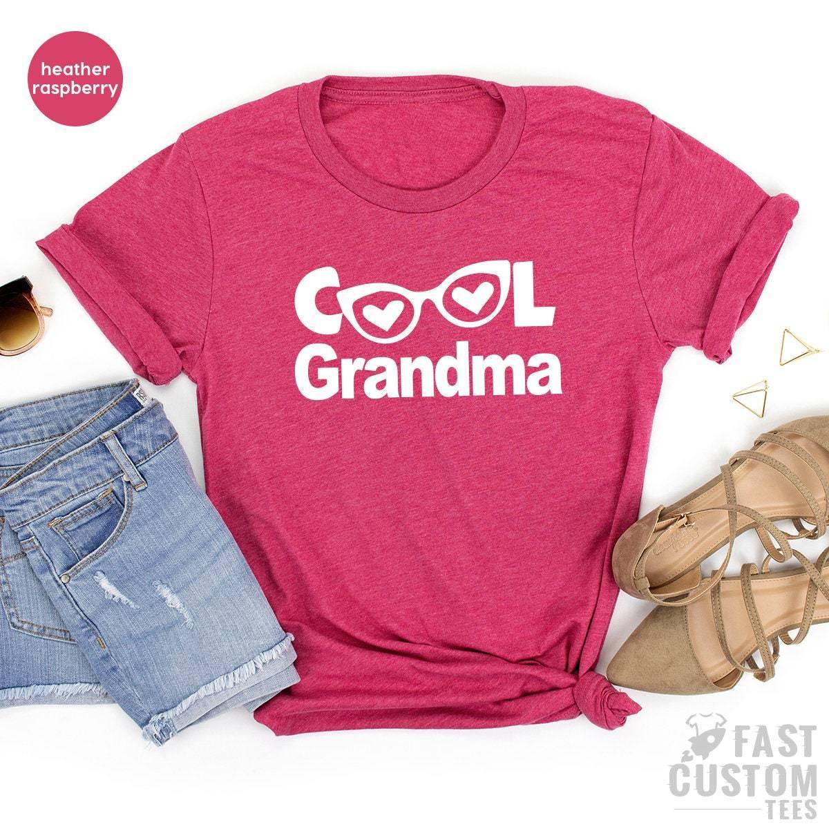Cool Grandma Shirt, Grandma TShirt, Funny Grandma Shirts, Grandmother Gifts, Gigi T Shirt, Nana Mothers Day Gifts, Best Nana T Shirt - Fastdeliverytees.com
