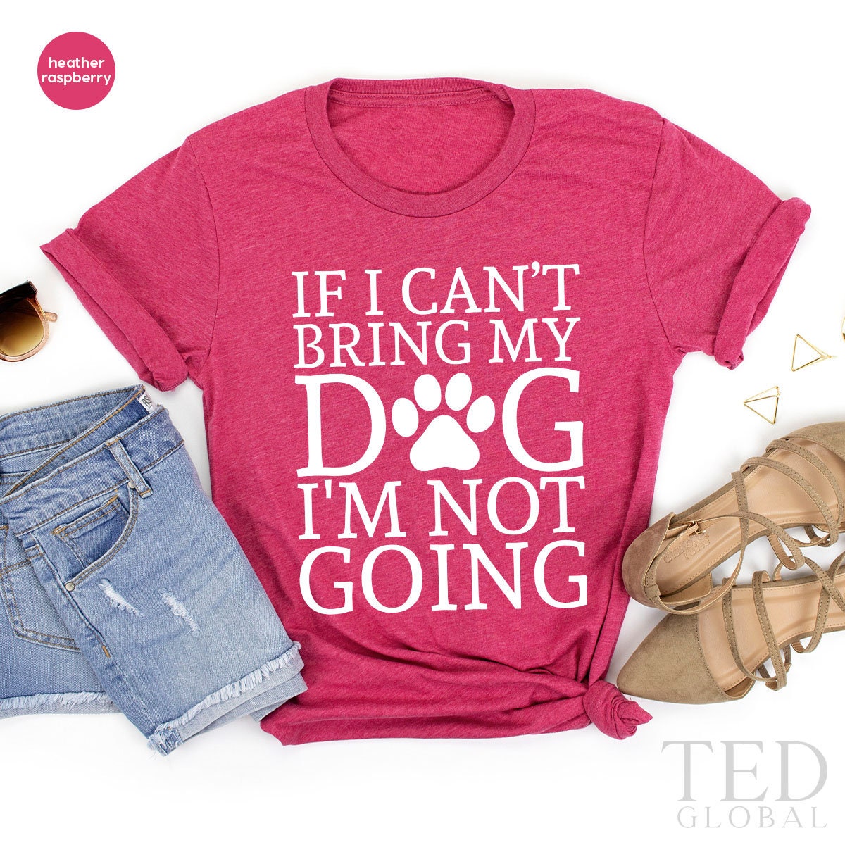 Dog Lover Shirt, If I Can't Bring My Dog I'm Not Going Shirt, Dog Owner T  Shirt, Funny Dog TShirt, Fur Mama Shirt, Gift For Dog Owners - Fastdeliverytees.com
