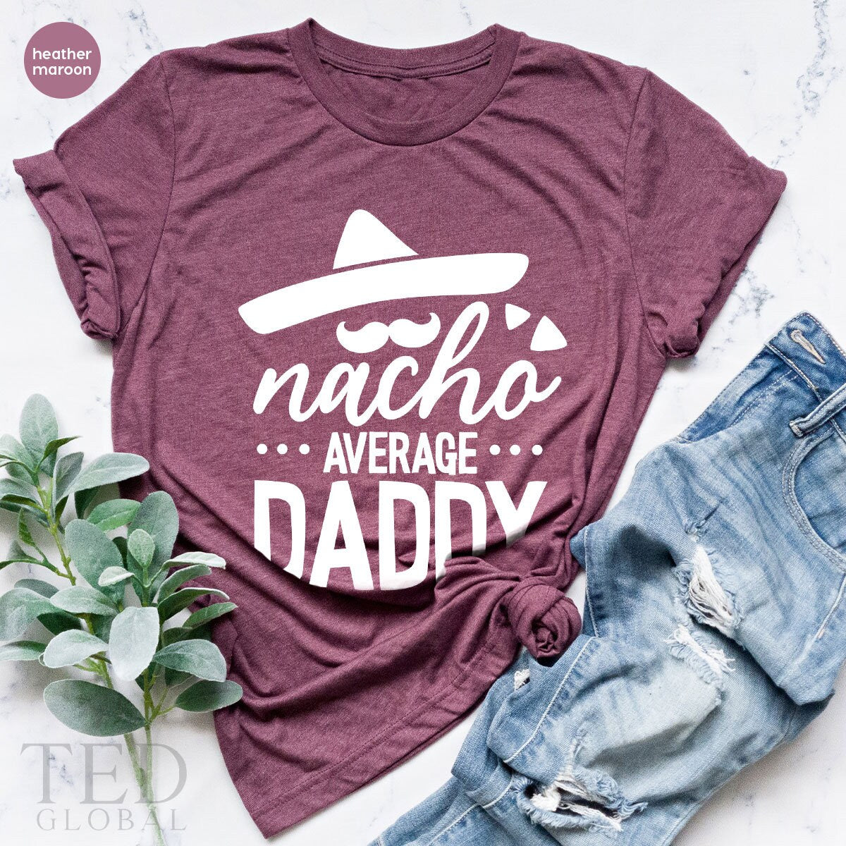 Funny Dad TShirt, Fathers Day Shirt, Nacho Dad Shirt, Fatherhood T Shirt, Dad Birthday Gift, Nacho Average Daddy Tee, Mexican Dad T-Shirt, - Fastdeliverytees.com