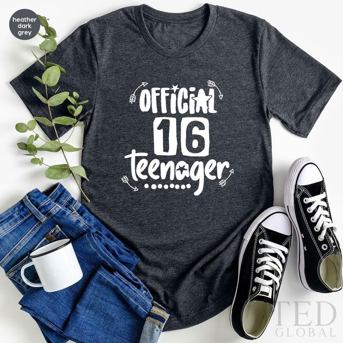 16th Birthday Shirt, Official 16 Teenager Shirt, Sixteenth Birthday, 16 Years Old, Birthday TShirt, 16th Birthday Gift, Sixteen Birthday Tee - Fastdeliverytees.com