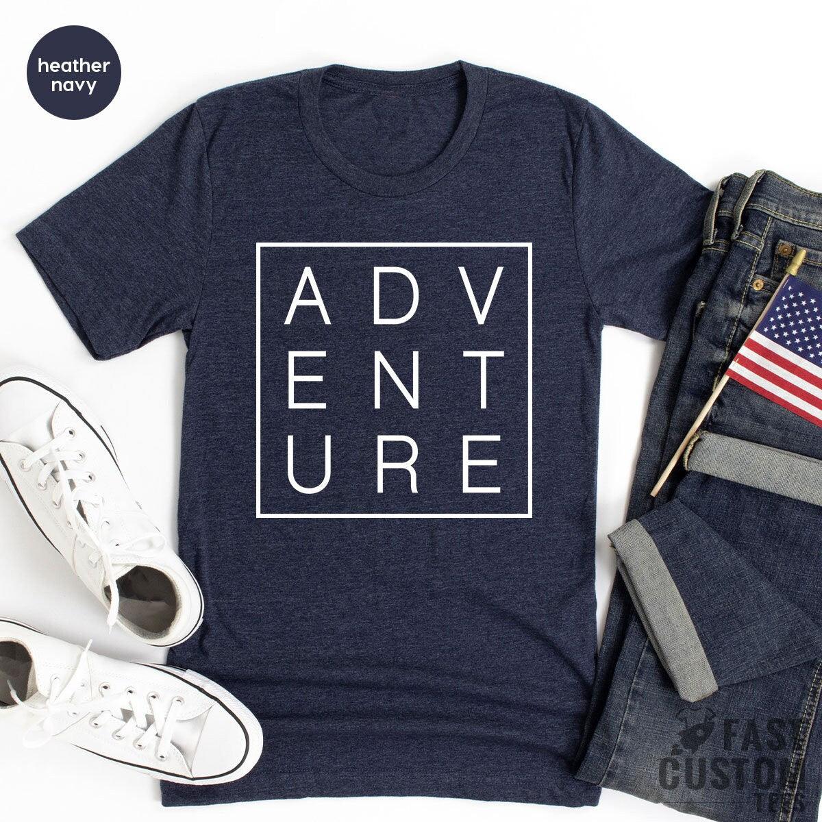 Adventure TShirt, Nature Lover Shirt, Vacation Shirt, Camping T Shirt, Hiking Shirt, Camp Gifts, Outdoor Shirt, Travel T Shirts - Fastdeliverytees.com