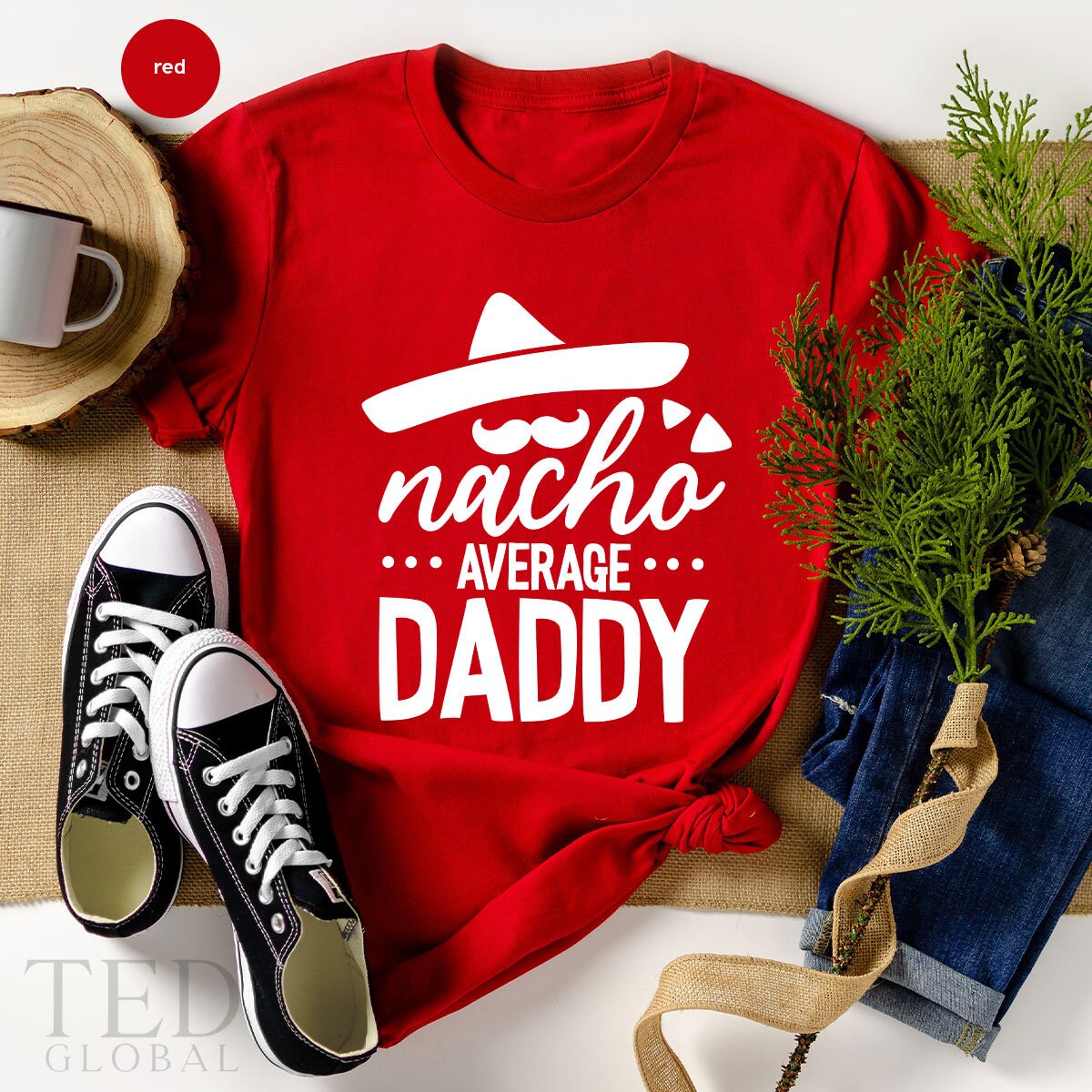 Funny Dad TShirt, Fathers Day Shirt, Nacho Dad Shirt, Fatherhood T Shirt, Dad Birthday Gift, Nacho Average Daddy Tee, Mexican Dad T-Shirt, - Fastdeliverytees.com