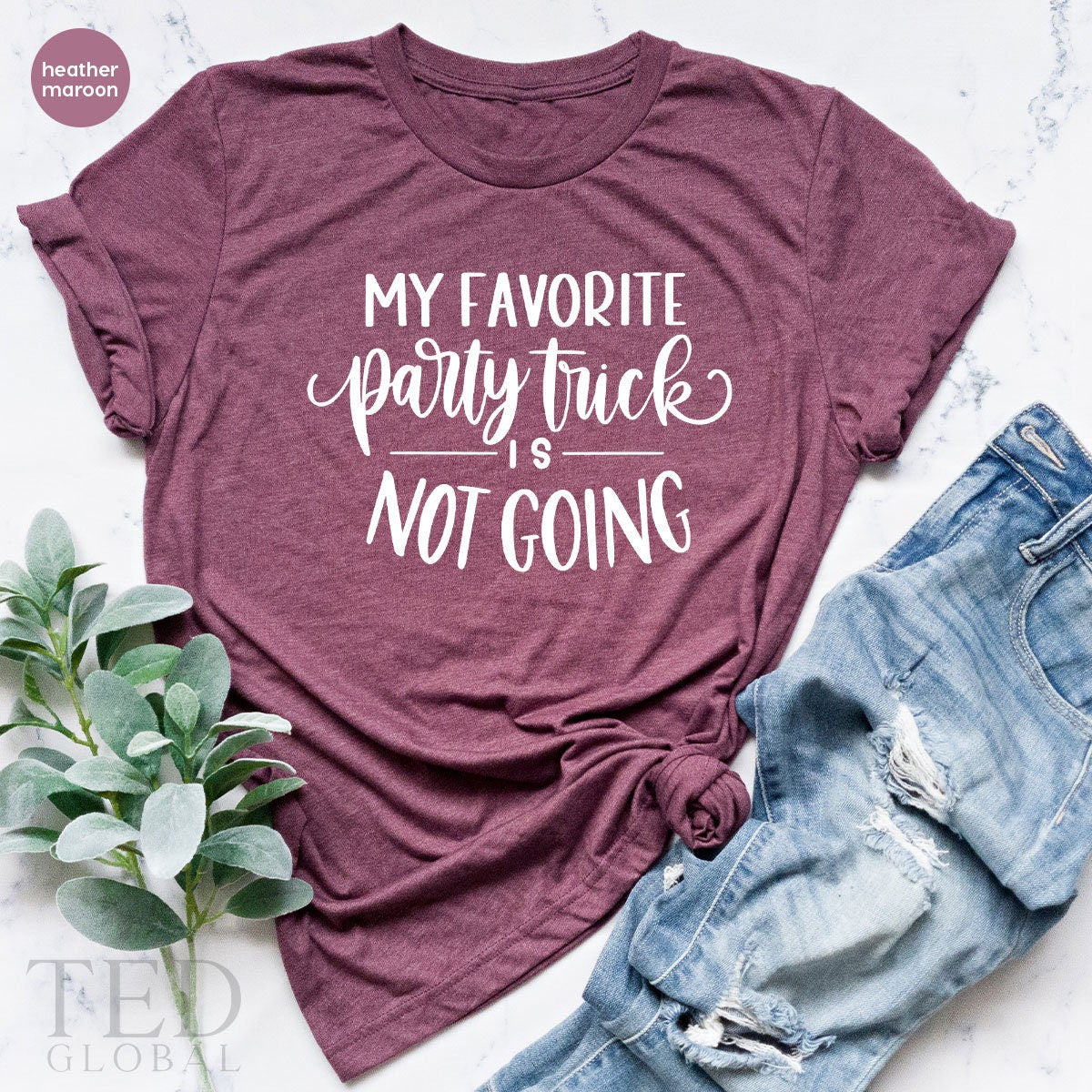 Funny Party Shirts, Sarcastic TShirt, Slogan T Shirt, Attitude Shirt, Party Humor Tee, My Favorite Party Trick Is Not Going Shirt - Fastdeliverytees.com
