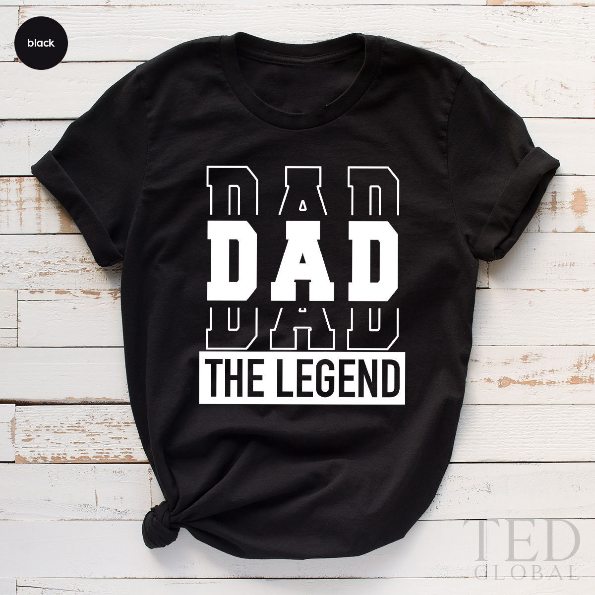 Dad The Legend, Dad Gift, Gift For Dad, Fathers Day Shirt, Fathers Day Gift, Dad Gift, Dad Birthday Gift, Best Dad Shirt, Daddy Shirt - Fastdeliverytees.com