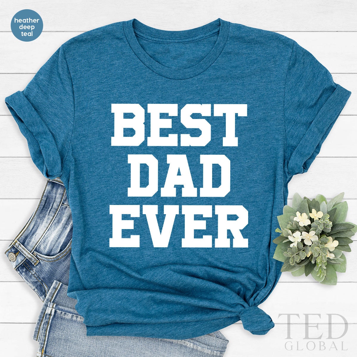 Best Dad Ever Shirt, Fathers Day Shirt, Gifts For Dad, Fathers Day Tee, Dad Birthday Gift, Dad To Be Shirt, New Dad Gift, Best Dad Shirt - Fastdeliverytees.com