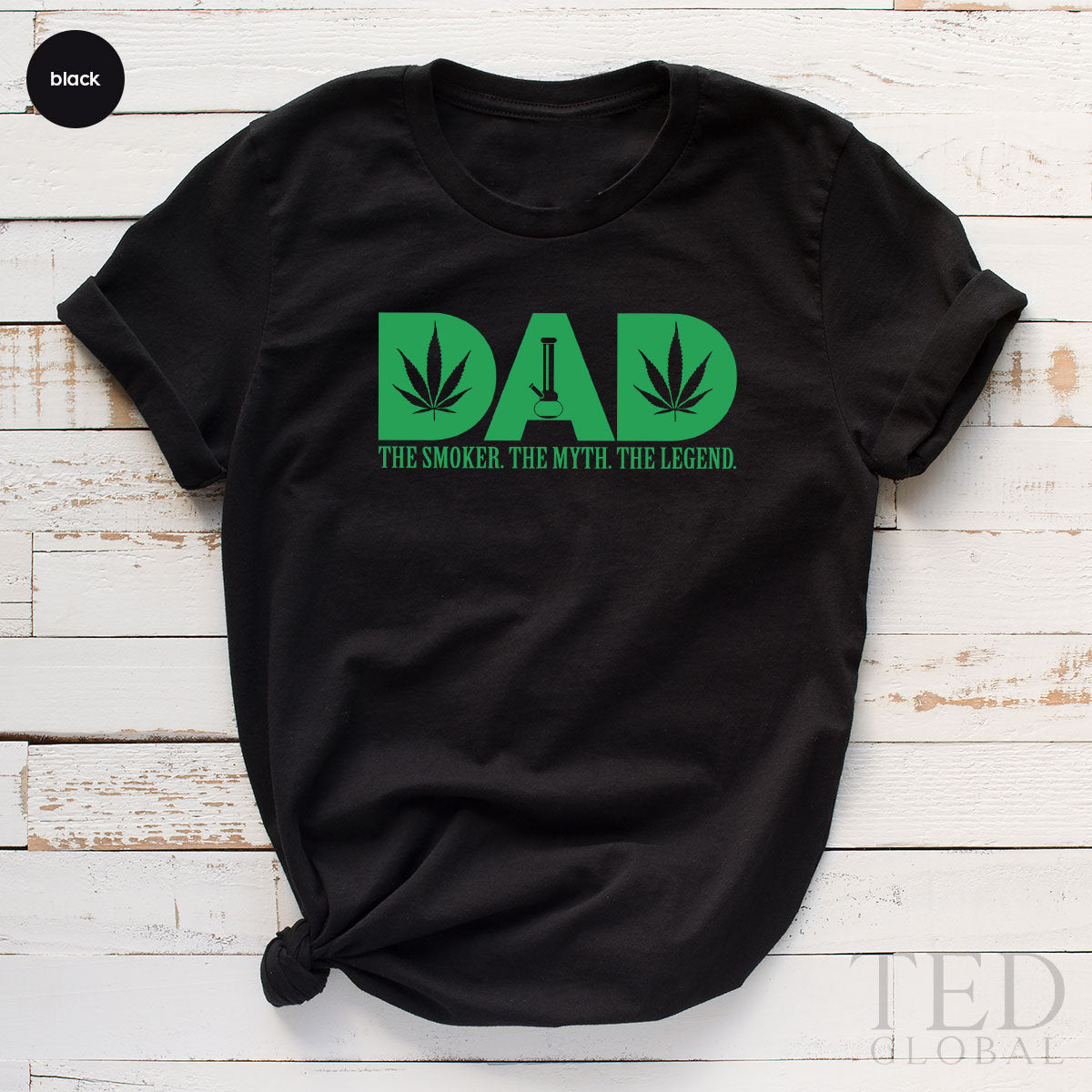 Funny Smoking Dad Shirt, Weed Lover T-Shirt, Cannabis Daddy T Shirt, The Myth Dad Shirt, The Legend Dad Tee, Marijuana T-Shirt, Gift For Dad - Fastdeliverytees.com