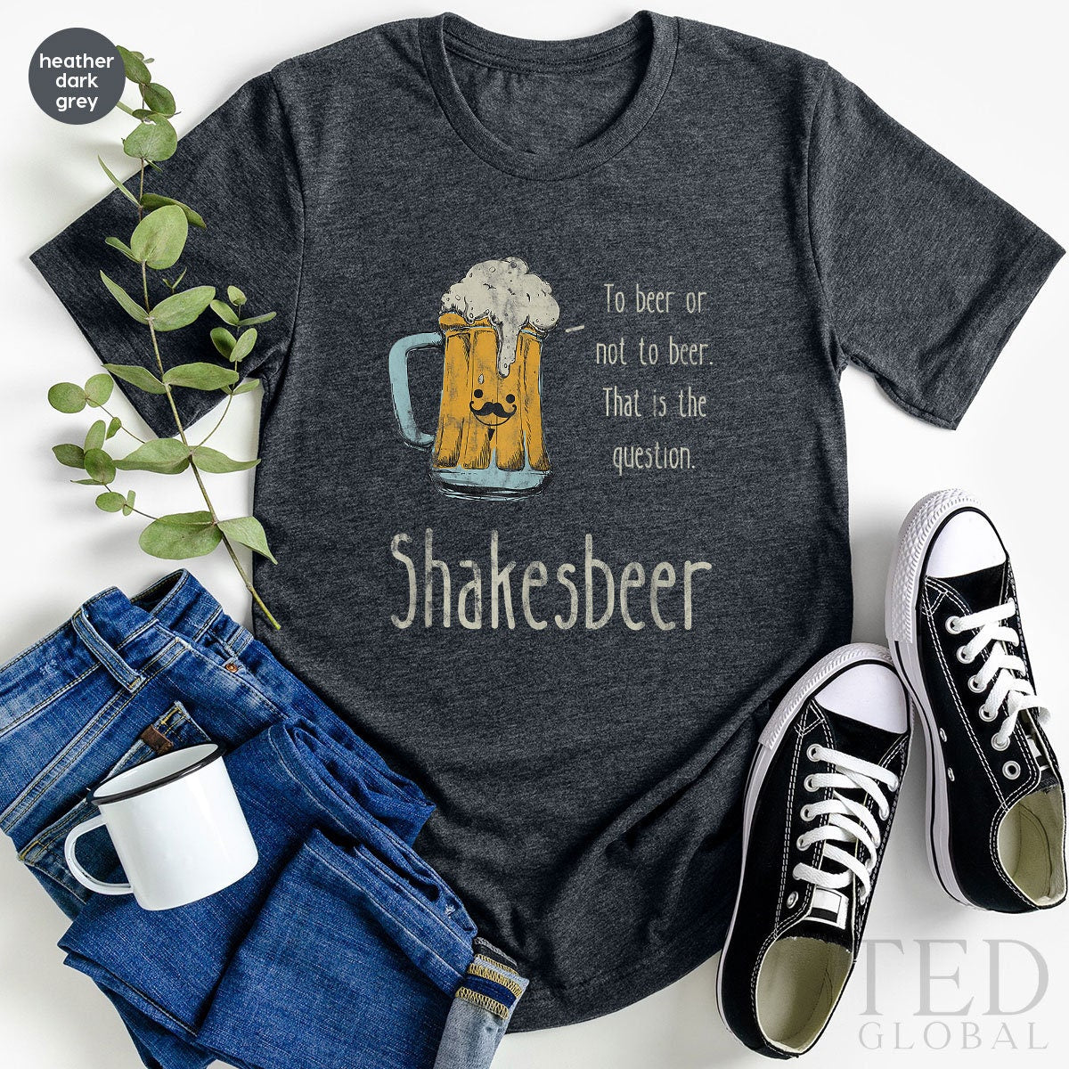 Funny Beer T-Shirt, To Beer Not To Beer T Shirt, Beer Tee, Shakesbeer Shirts, Alcohol Lover Shirt, Theater Beer TShirt, Gift For Theater - Fastdeliverytees.com