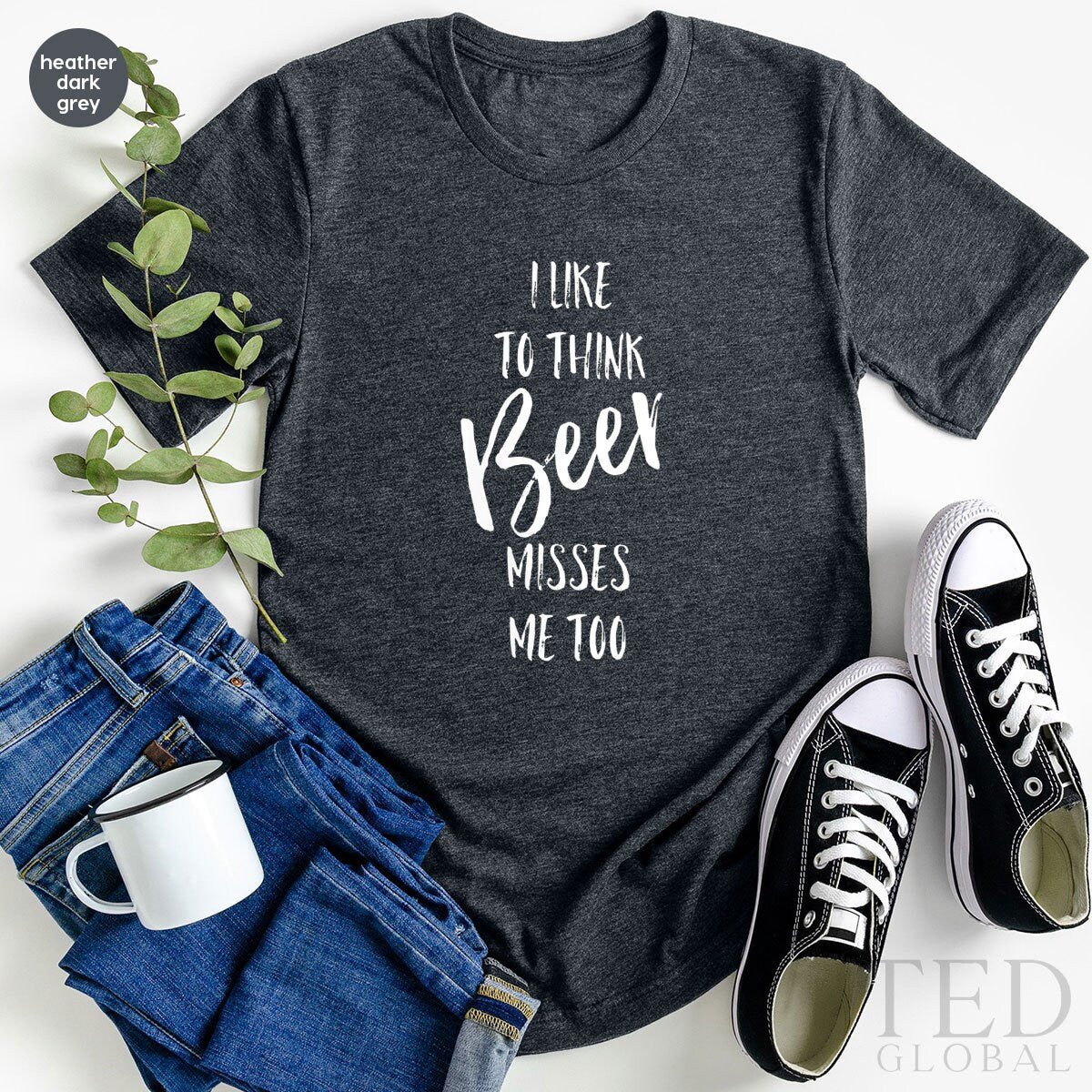 Drinker T-Shirt, I Like To Think Beer Misses Me Too T Shirt, Alcoholic Tee, Beer Lover Shirts, Drinking Party Shirt, Gift For Drinker - Fastdeliverytees.com
