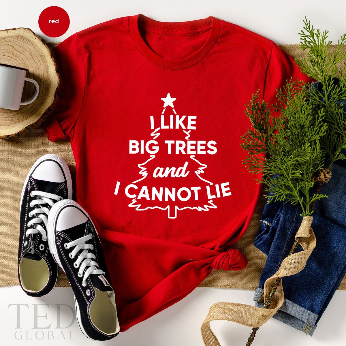Christmas T-Shirt, I Like Big Trees And I Cannot Lie T Shirt, Family Christmas Shirts, Happy Winter Shirt, Xmas TShirt, Gift For Christmas - Fastdeliverytees.com