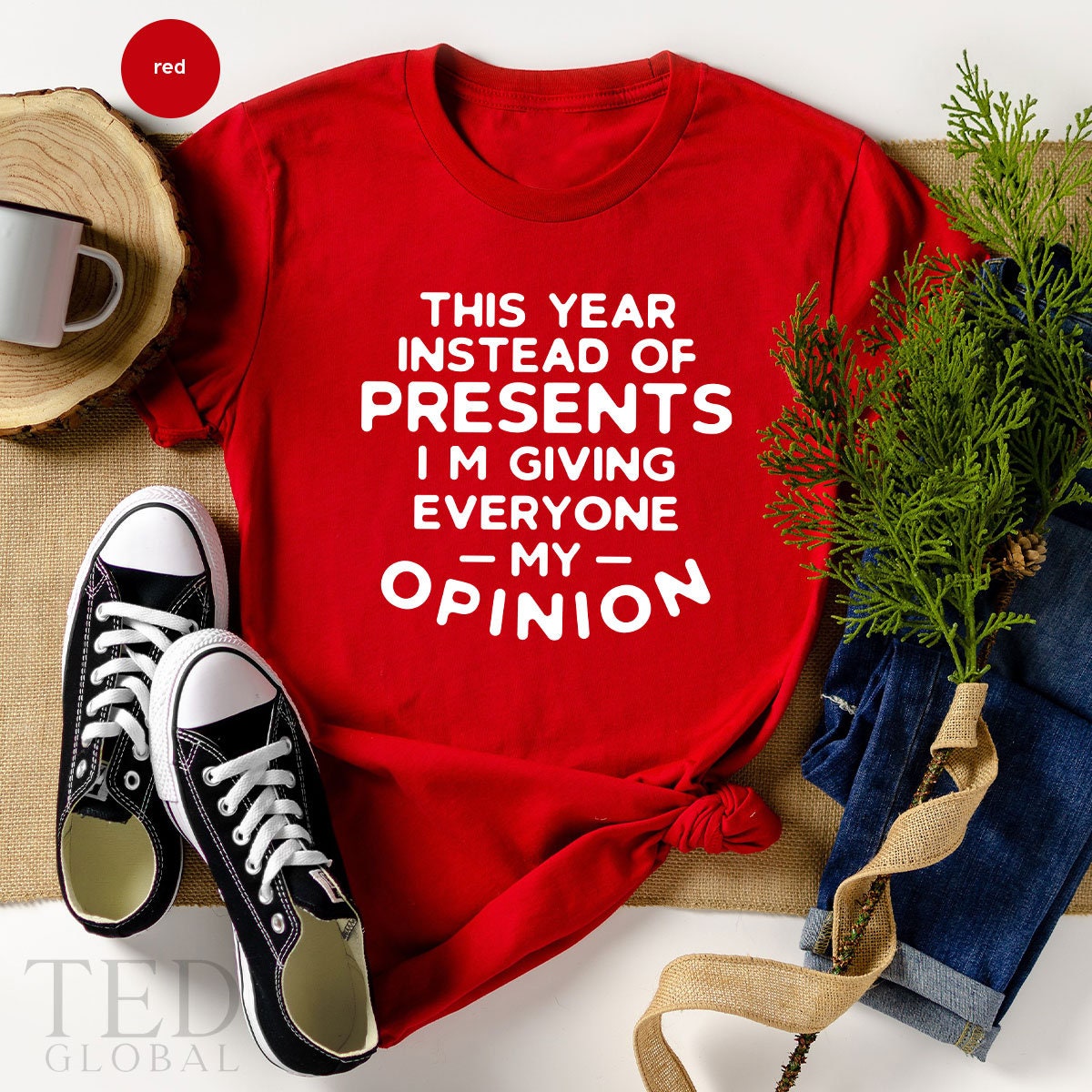 Cute Christmas Saying T-Shirt, This Year İnstead Of Presents Im Giving Everyone My Opinion Shirts, Sarcasm Xmas Shirts, Gift For Christmas - Fastdeliverytees.com