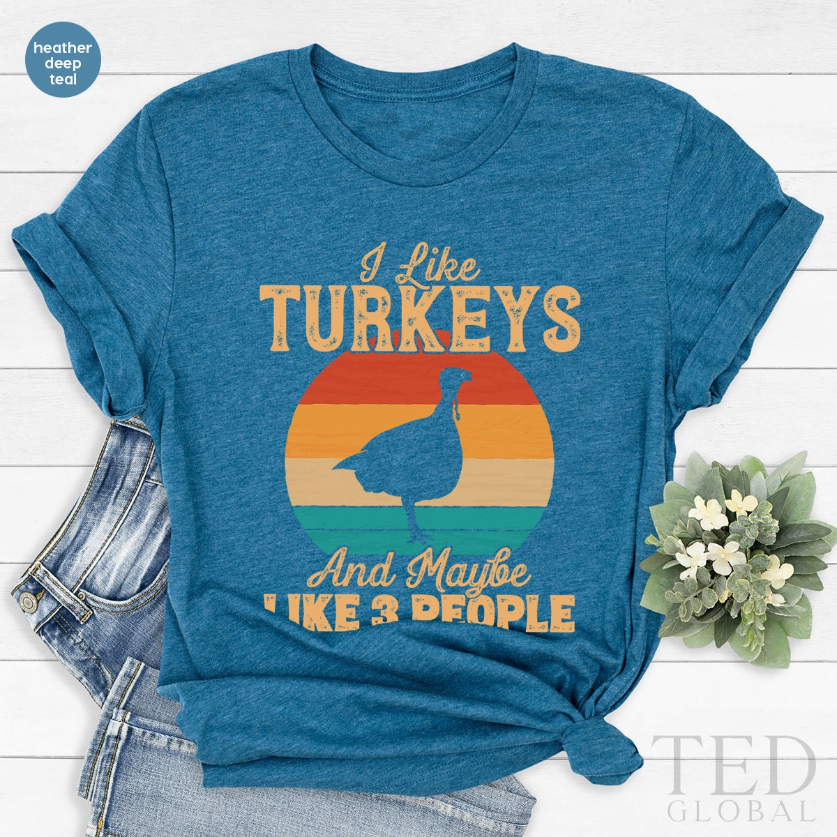 Thanksgiving Turkey T-Shirt, I Like Turkeys T Shirt, And Maybe 3 People Shirts, Funny Wine Turkey Family Fall Shirt, Gift For Thanksgiving - Fastdeliverytees.com
