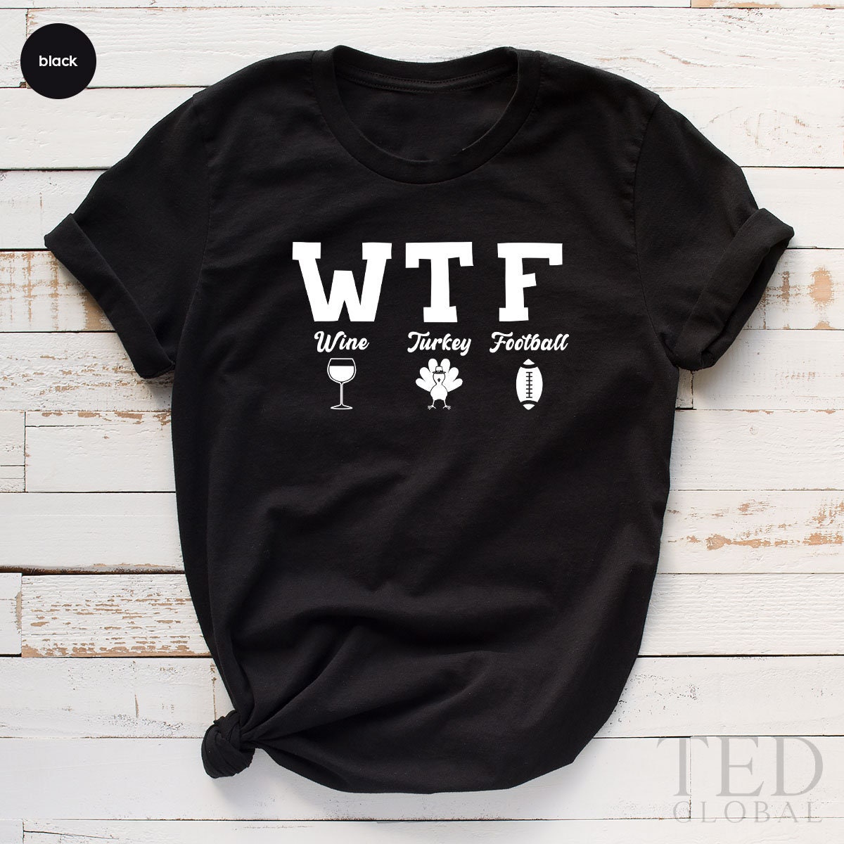 Cute Wine Turkey Football T-Shirt, Thanksgiving Football Fan Shirt, Funny WTF Shirts, Fall Shirt, Thanksgiving TShirt, Thanksgiving  Gift - Fastdeliverytees.com