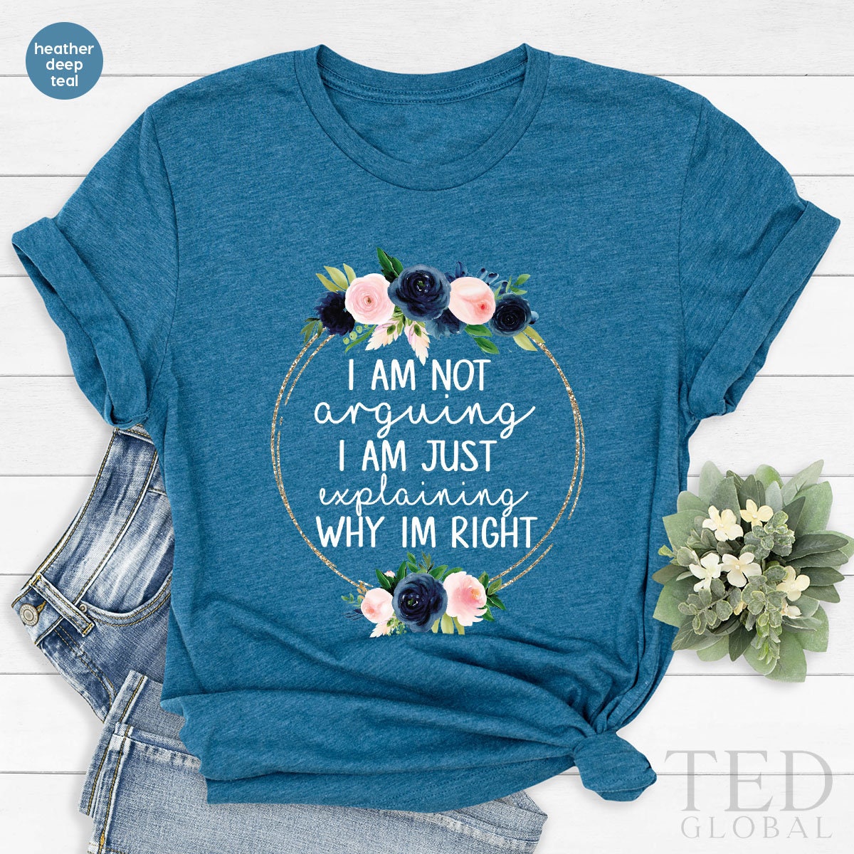 I Am Not Arguing Shirt, Sarcasm T Shirt, Funny Saying T Shirt, Cute Explain Shirts, Humorous Tee, Floral Argumental T-Shirt, Gift For Her - Fastdeliverytees.com